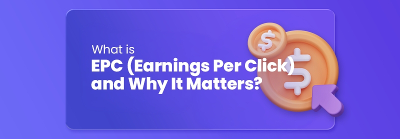 What is EPC (Earnings per Click) and Why It Matters?